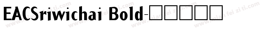 EACSriwichai Bold字体转换